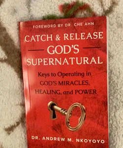 Catch and Release God's Supernatural