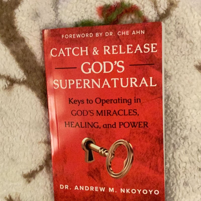 Catch and Release God's Supernatural