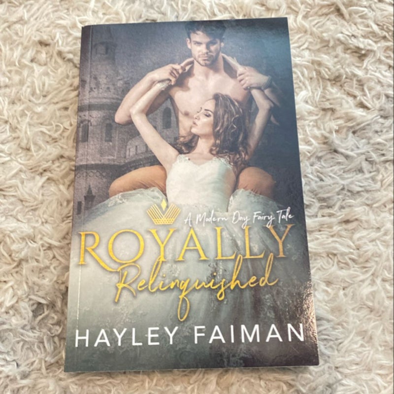 Royally Relinquished: a Modern Day Fairy Tale