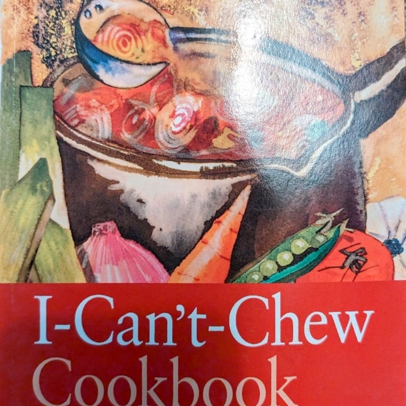 The I-Can't-Chew Cookbook