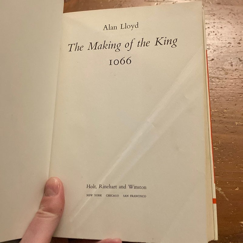 The Making of the King: 1066