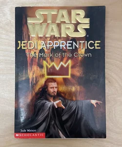 Star Wars Jedi Apprentice: The Mark of the Crown (First Edition, First Printing)