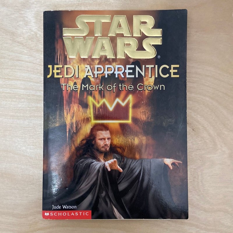 Star Wars Jedi Apprentice: The Mark of the Crown (First Edition, First Printing)