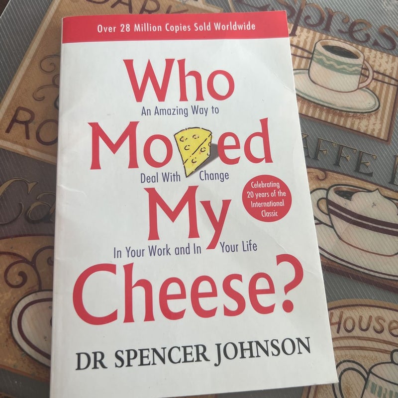 Who Moved My Cheese