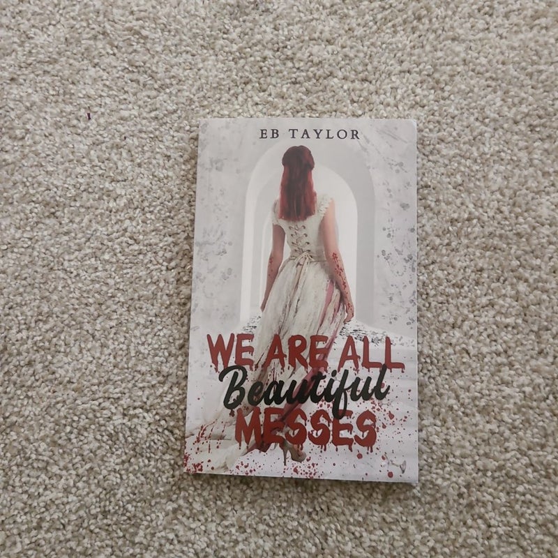 We Are All Beautiful Messes *Signed*