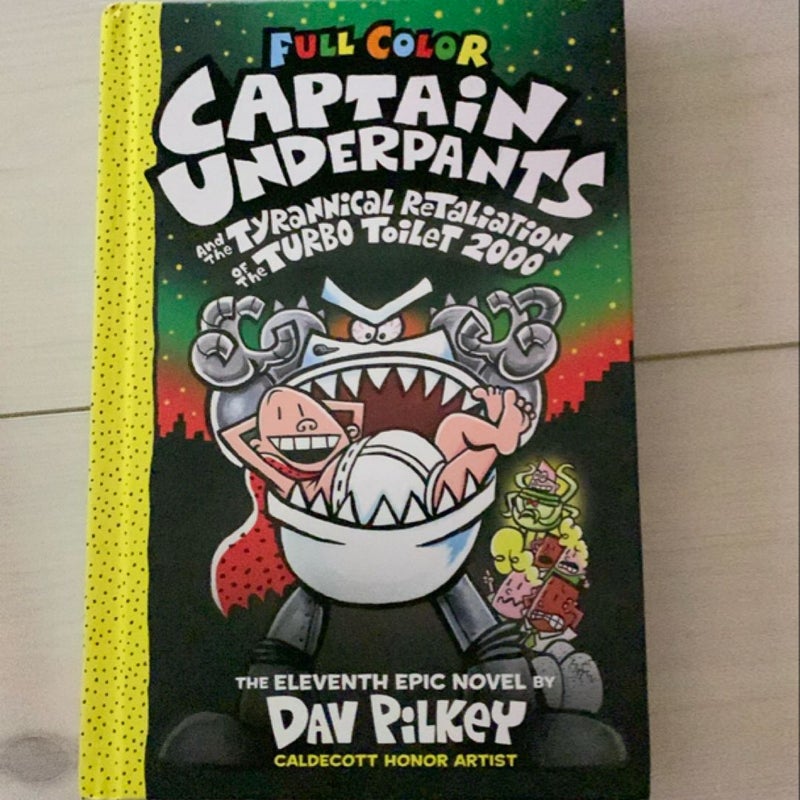 Captain Underpants and the Tyrannical Retaliation of the Turbo Toilet 2000: Color Edition (Captain Underpants #11)