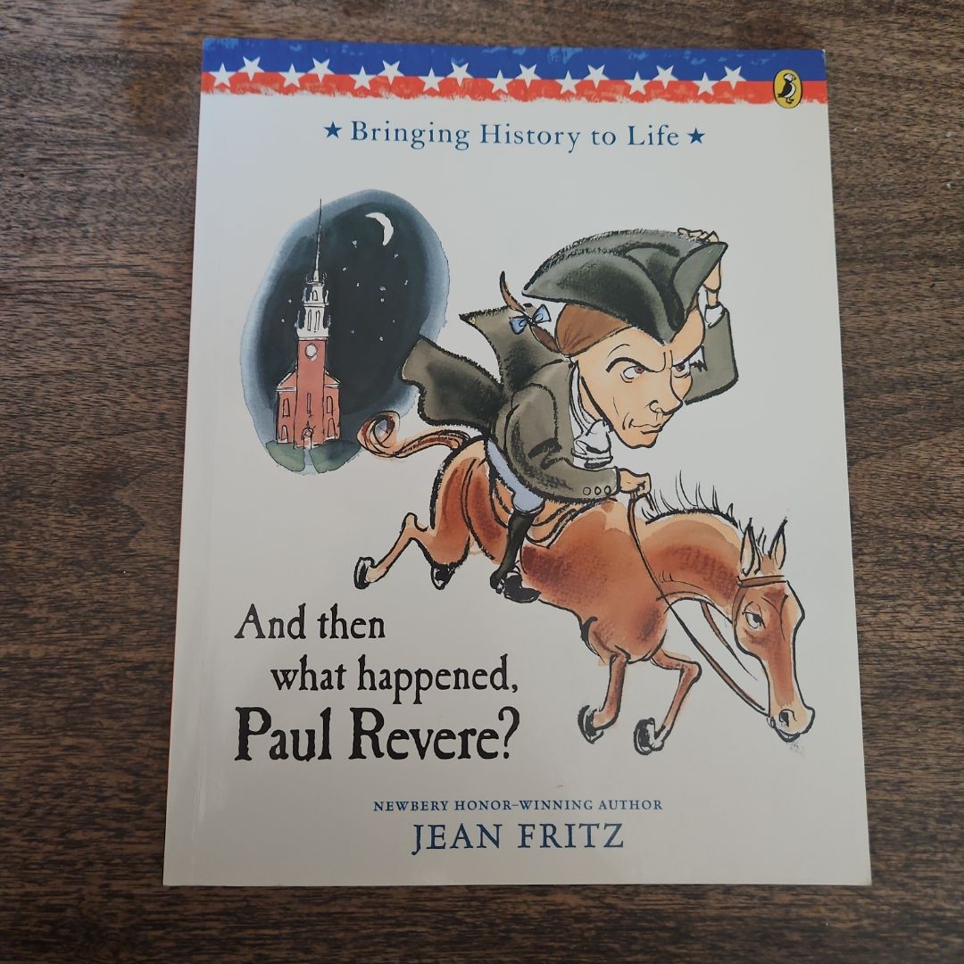 And Then What Happened, Paul Revere?