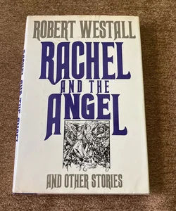 Rachel and the Angel and Other Stories