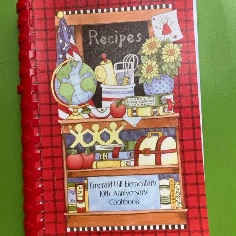 Emerald Hill Elementary 10th Anniversary Cookbook
