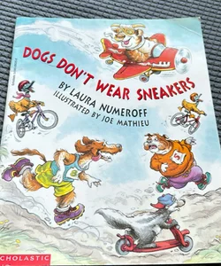 Dogs Don’t wear sneakers