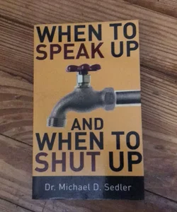 When to Speak up and When to Shut Up