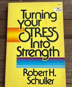 Turning Your Stress into Strength