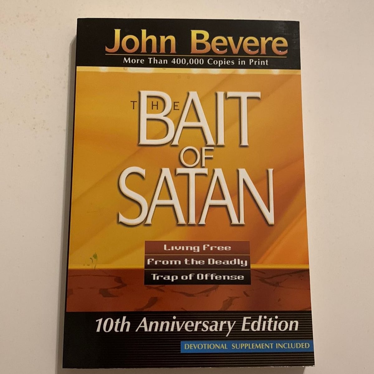 The Bait of Satan, 20th Anniversary Edition by John Bevere