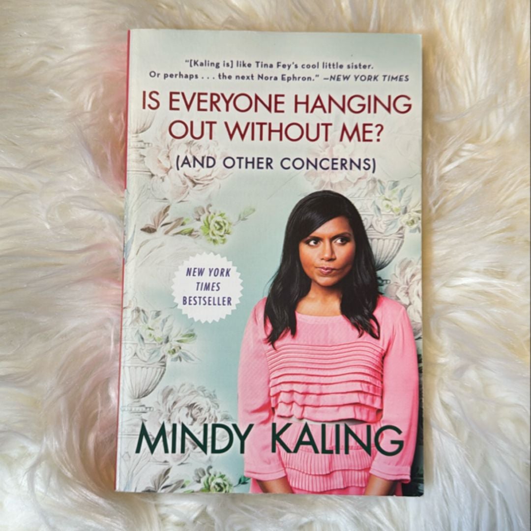 Is Everyone Hanging Out Without Me? (and Other Concerns)