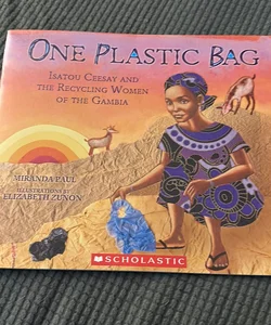 One Plastic Bag: Isatou Ceesay and The Recycling Women of the Gambia
