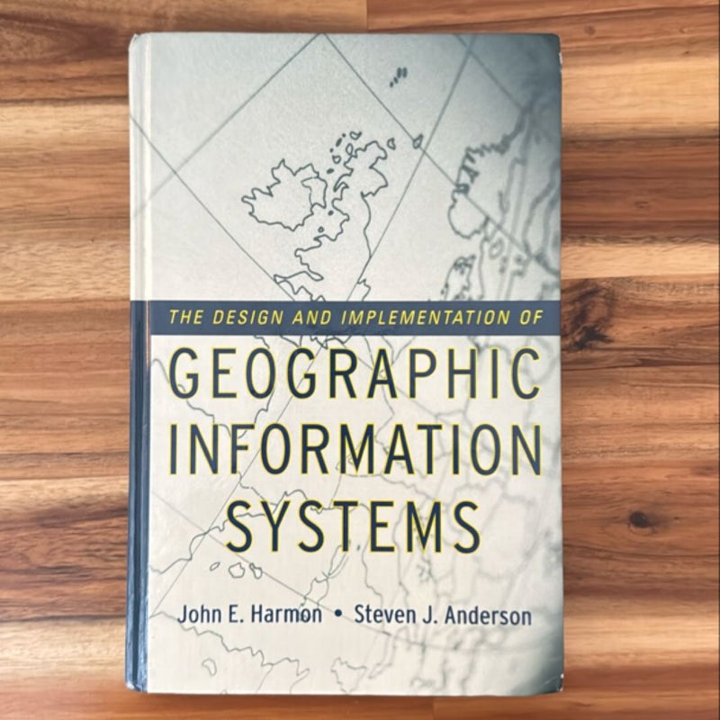 The Design and Implementation of Geographic Information Systems