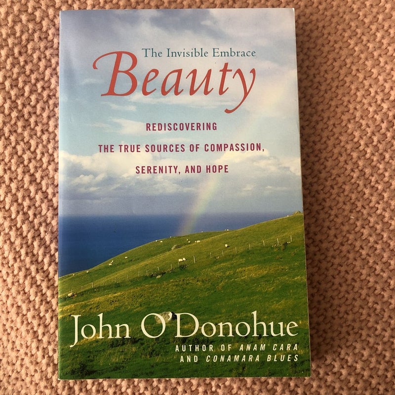 Beauty: The Invisible Embrace: O'Donohue, John: 9780060957261