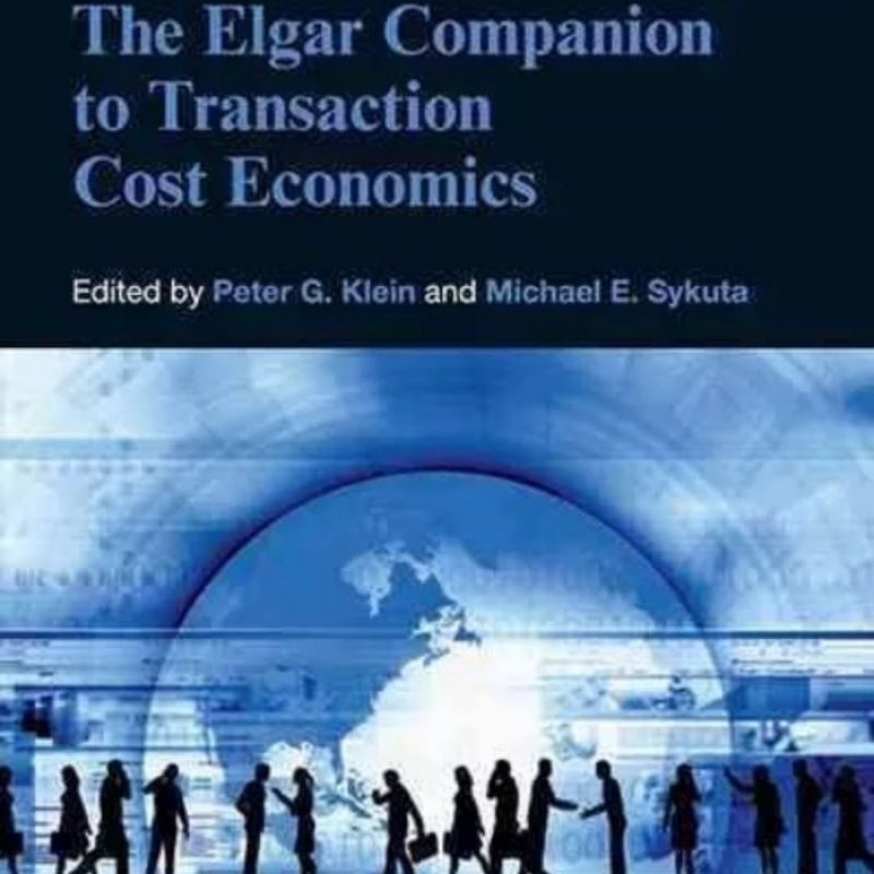 The Elgar Companion to Transaction Cost Economics