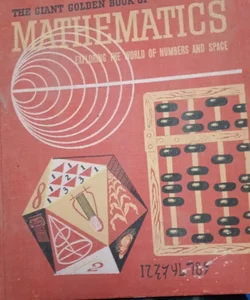 The giant Golden Book of Mathematics Exploring the world of numbers in space
