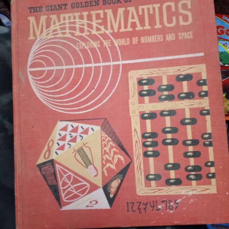 The giant Golden Book of Mathematics Exploring the world of numbers in space