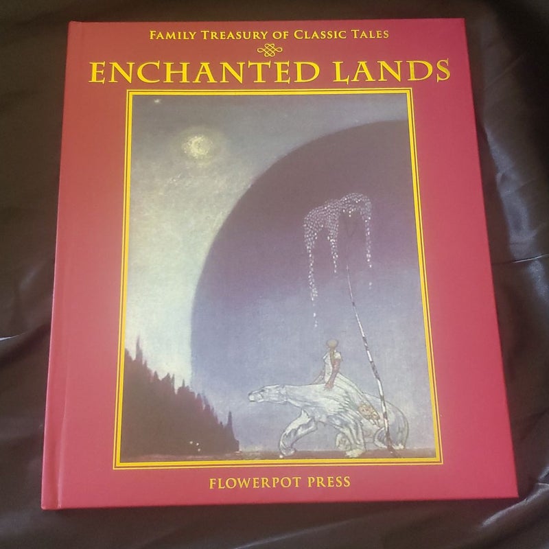 Enchanted Lands; Family Treasury of Classic Tales