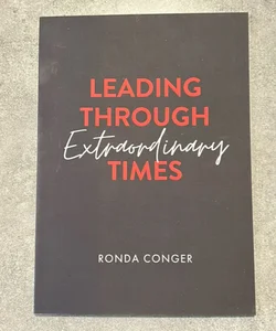 Leading Through Extraordinary Times