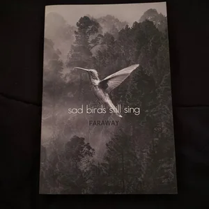 Sad Birds Still Sing