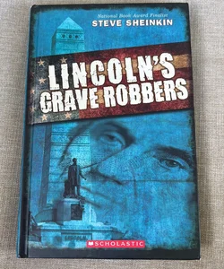 Lincoln’s Grave Robbers 