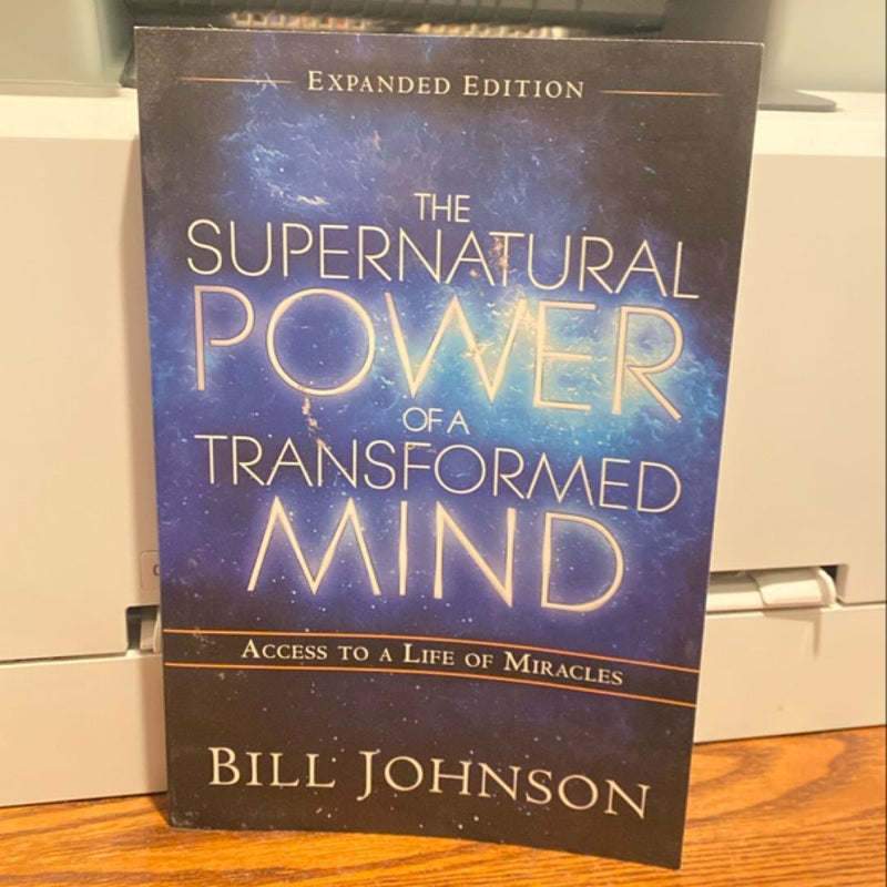 The Supernatural Power of a Transformed Mind Expanded Edition