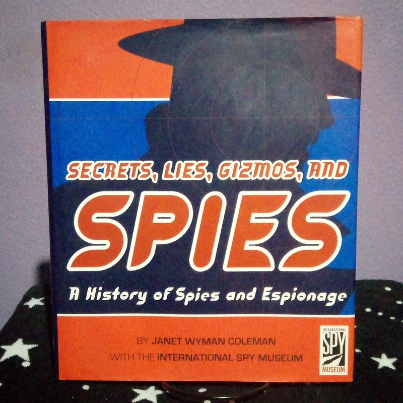 Secrets, Lies, Gizmos, and Spies 