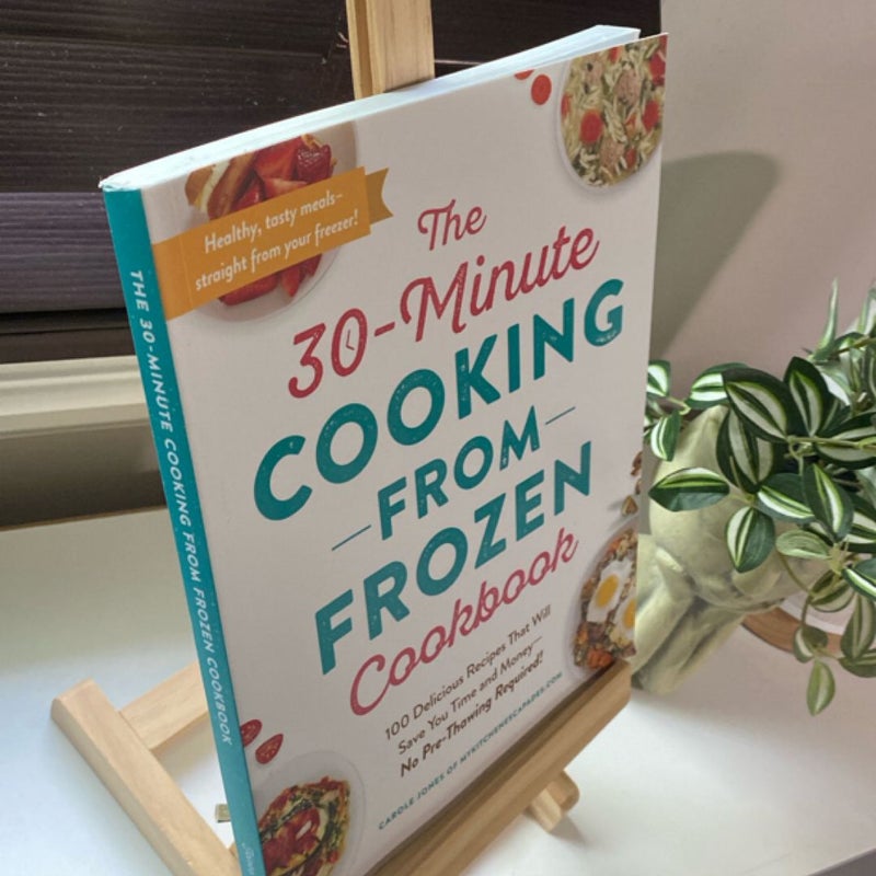 The 30-Minute Cooking from Frozen Cookbook