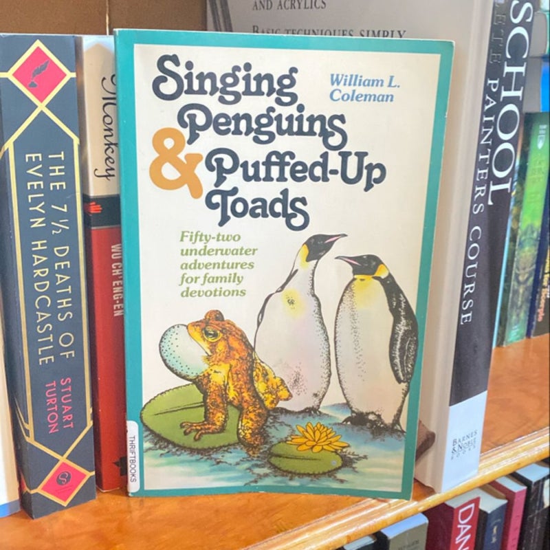Singing Penguins and Puffed-Up Toads