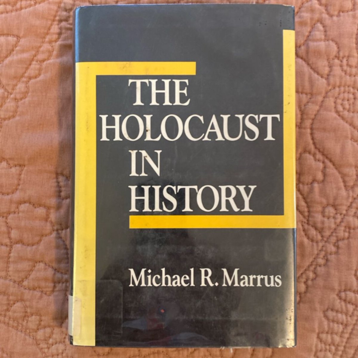 The Holocaust in History by Michael R. Marrus