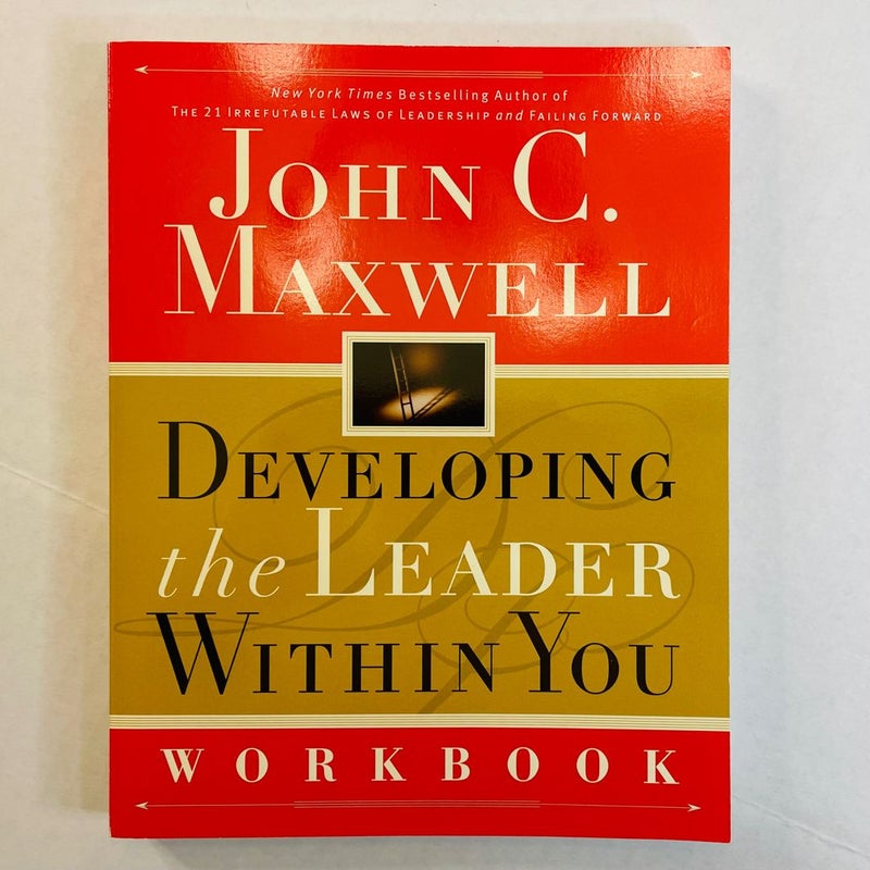 Developing the Leader Within You Workbook