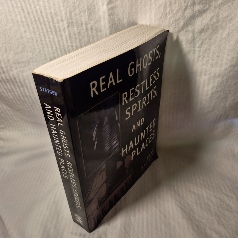 Real Ghosts, Restless Spirits, and Haunted Places
