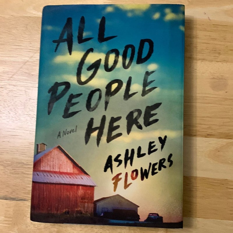 All Good People Here: A Novel [Book]