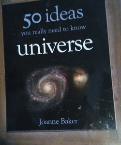 50 ideas  you really need to know  universe