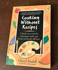 *Signed* Cooking Without Recipes