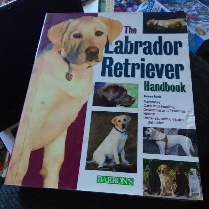 The Labrador Retriever Handbook