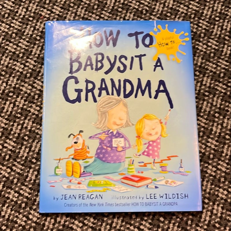 How to Babysit a Grandma