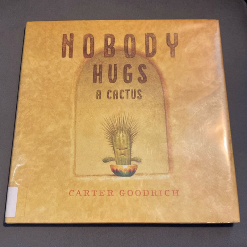 Nobody Hugs a Cactus