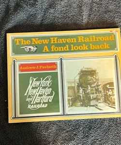 The New Haven Railroad, a fond look back