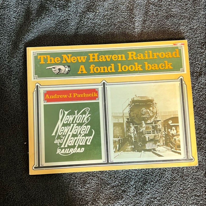 The New Haven Railroad, a fond look back