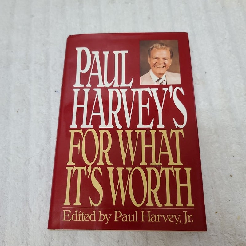 Paul Harvey's for What It's Worth