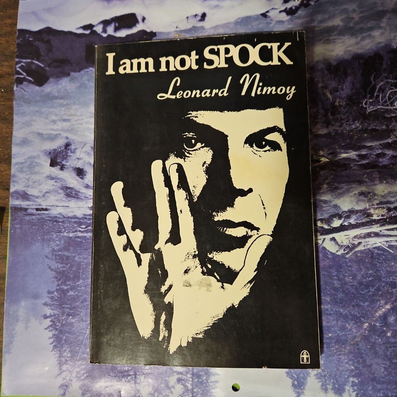 I Am Not Spock