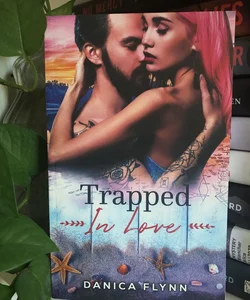 Trapped in Love (Signed)