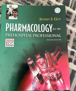 Pharmacology for the Prehospital Professional Revised Edition