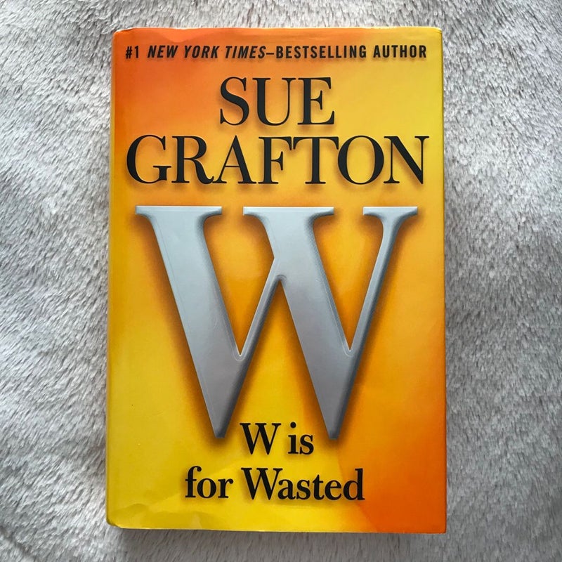 W Is for Wasted