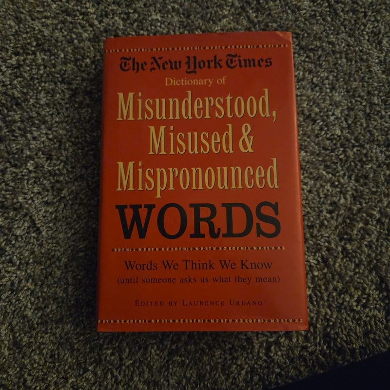 New York Times Dictionary of Misunderstood, Misused, and Mispronounced Words