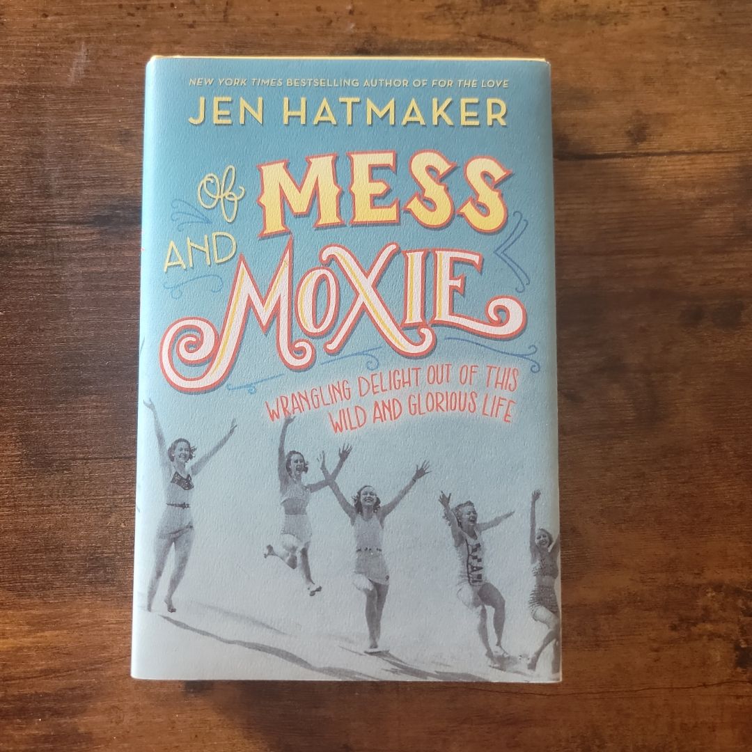 Of Mess and Moxie